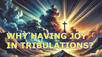 Why having joy in tribulations?